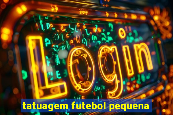 tatuagem futebol pequena